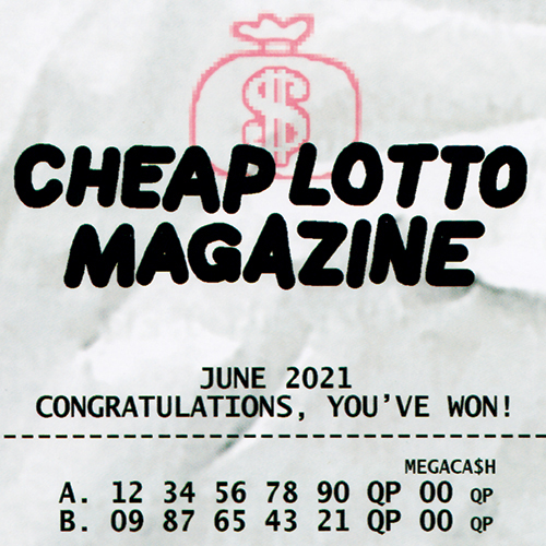 Image of lotto ticket bearing the image of a bag of money and the words, "Cheap Lotto Magazine: June 2021; Congratulations, You've Won!"