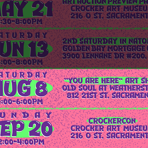 Flyer in the style of the late 80s / early 90s featuring a pink background spattered randomly with tiny purple squares and triangles. The text is a darker purple, uses the font “Gwenchana” by Syaf Rizal, and is separated by scribbled green lines. Green circles also highlight aspects of the text, which is cut off in places, but reads, “[ … ]ay 21 [ … ]:30-8:00PM: Art Auction Preview Pa[ … ]; Crocker Art Museu[ … ]; 216 O St, Sacrament[ … ]aturda–New! [ … ]un 13 [ … ]:00-8:00pm: 2nd Saturday in Nato[ … ]; Golden Bay Mortgage [ … ]; 3900 Lennane Dr #200. [ … ]aturday, [ … ]ug 8, [ … ]:00-6:00pm: ‘You Are Here’ Art Sh [ … ]; Old Soul at Weatherst [ … ]; 812 21st St, Sacramen[ … ]unday, [ … ]ep 20, [ … ]:00am-4:00pm: CrockerCon; Crocker Art Museu[ … ]; 216 O St, Sacrament[ … ].” The upper half of the image is covered by a transparent shadow that thereby emphasizes the two bottom dates.